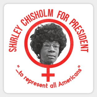 Shirley Chisholm for President "for all Americans" Sticker